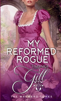 My Reformed Rogue - Book #2 of the Wayward Yorks