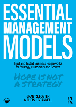Paperback Essential Management Models: Tried and Tested Business Frameworks for Strategy, Customers and Growth Book