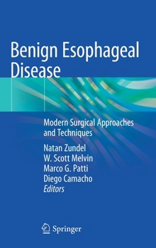 Hardcover Benign Esophageal Disease: Modern Surgical Approaches and Techniques Book