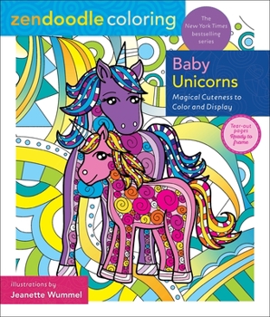 Paperback Zendoodle Coloring: Baby Unicorns: Magical Cuteness to Color and Display Book