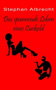 Paperback Das spannende Leben eines Cuckold [German] Book