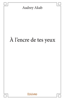 Paperback À l'encre de tes yeux [French] Book