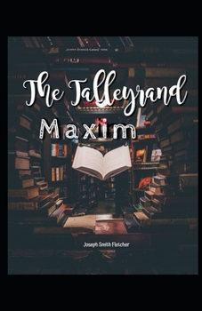The Talleyrand Maxim Illustrated