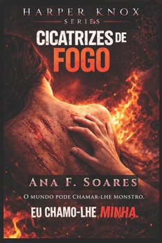 #4 - Cicatrizes de Fogo: Slow-burn Dark Romance (HARPER KNOX SERIES - Português) (Portuguese Edition)