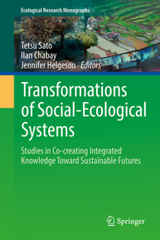 Hardcover Transformations of Social-Ecological Systems: Studies in Co-Creating Integrated Knowledge Toward Sustainable Futures Book