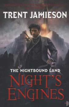 Night's Engines - Book #2 of the Nightbound Land