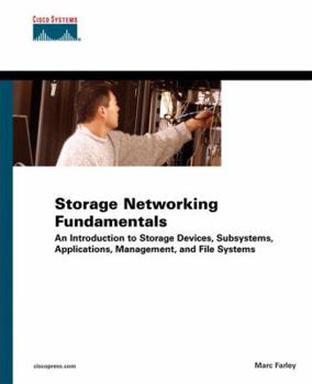 Paperback Storage Networking Fundamentals: An Introduction to Storage Devices, Subsystems, Applications, Management, and File Systems Book