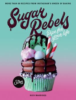 Paperback Sugar Rebels: Pipe for Your Life - More Than 60 Recipes from Instagram's Kween of Baking Book
