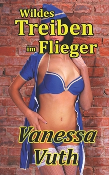 Paperback Wildes Treiben im Flieger: Jeder mit jedem [German] Book