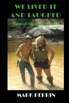 Paperback We Lived It and Laughed: Tales of Chuluota, Florida Book