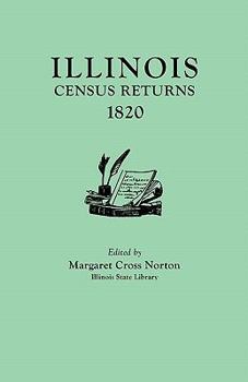 Paperback Illinois Census Returns, 1820. Originally Published as Collections of the Illinois State Historical Library, Volume XXVI, Statistical Series, Volume I Book