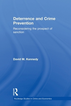 Paperback Deterrence and Crime Prevention: Reconsidering the prospect of sanction Book