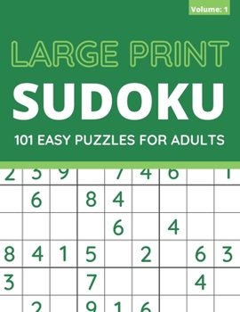 Paperback Large Print Sudoku: 101 Easy Sudoku Puzzles For Adults, One Puzzle Per Page (Volume: 1) [Large Print] Book