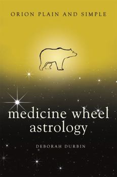 Paperback Medicine Wheel Astrology, Orion Plain and Simple Book