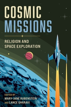 Cosmic Missions: Religion and Space Exploration