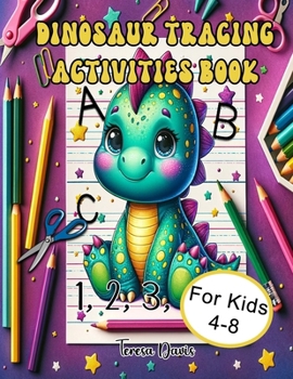 Paperback Dinosaur Tracing Activities Book: For Kids Ages 4-8, Colors, Numbers, ABC's, and more! Book