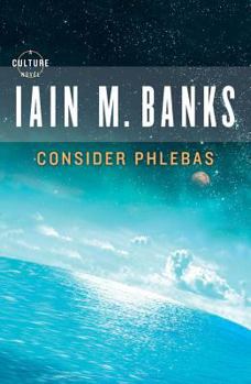 Consider Phlebas - Book #1 of the Culture
