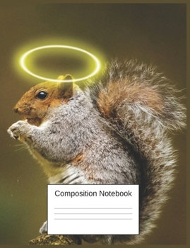 Paperback Composition Notebook: Gifts For Squirrel Lovers A Cute Quirky Notebook Book