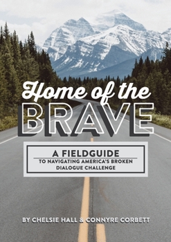 Paperback Home of the Brave: A Fieldguide to Navigating the American Broken Dialogue Challenge Book
