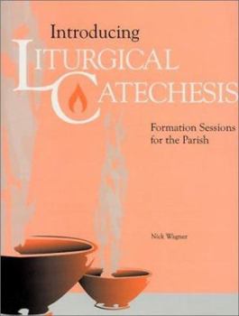 Paperback Introducing Liturgical Catechesis: Formation Sessions for the Parish Book