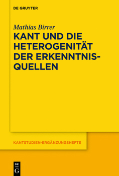 Paperback Kant Und Die Heterogenität Der Erkenntnisquellen [German] Book
