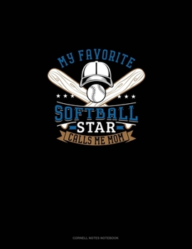 My Favorite Softball Star Calls Me Mom: Cornell Notes Notebook