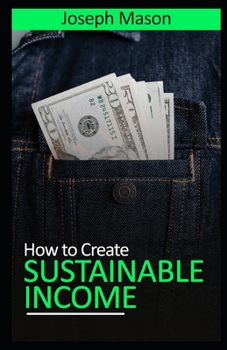 Paperback How to Create Sustainable Income Book