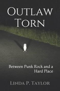 Paperback Outlaw Torn: Between Punk Rock and a Hard Place Book