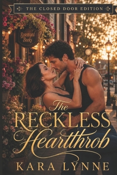 The Reckless Heartthrob: The Closed-Door Edition