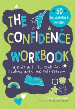 Paperback Confidence Workbook: A Kid's Activity Book for Dealing with Low Self-Esteem Book