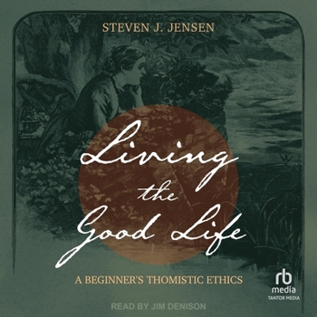 Audio CD Living the Good Life: A Beginner's Thomistic Ethics Book