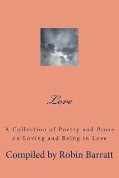 Paperback Love: A Collection of Poetry and Prose on Loving and Being in Love Book