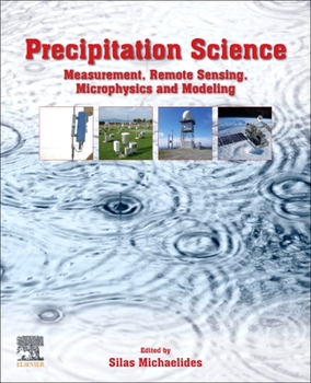 Paperback Precipitation Science: Measurement, Remote Sensing, Microphysics and Modeling Book