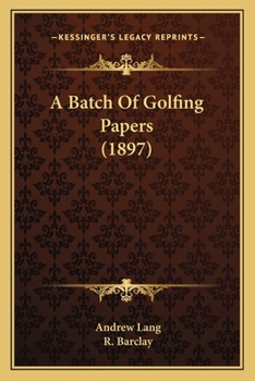 Paperback A Batch Of Golfing Papers (1897) Book