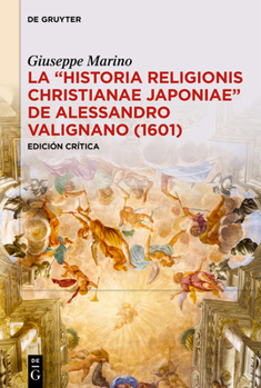 Hardcover La «Historia Religionis Christianae Japoniae» de Alessandro Valignano (1601): Edición Crítica [Spanish] Book