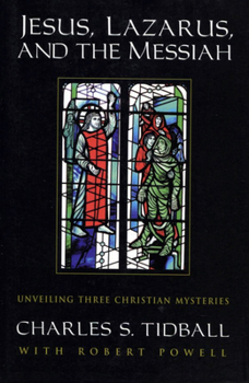 Paperback Jesus, Lazarus, and the Messiah: Unveiling Three Christian Mysteries Book