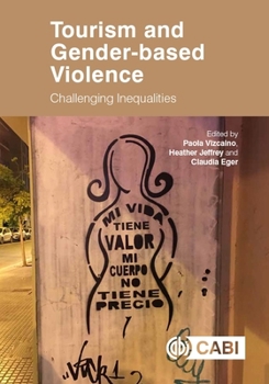 Hardcover Tourism and Gender-Based Violence: Challenging Inequalities Book