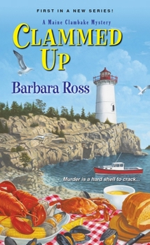 Clammed Up - Book #1 of the Maine Clambake Mystery
