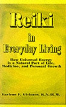 Paperback Reiki in Everyday Living: How Universal Energy is a Natural Part of Life, Medicine, & Personal Growth Book