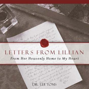 Hardcover Letters from Lillian: From Her Heavenly Home to My Heart Book