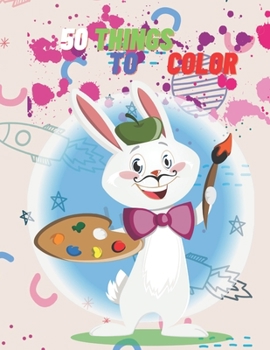 Paperback 50 thing to color: 8,5 X 11 inch coloring book for kids Book