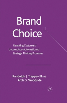 Paperback Brand Choice: Revealing Customers' Unconscious-Automatic and Strategic Thinking Processes Book