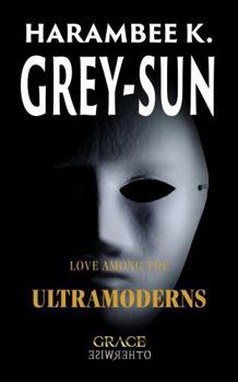 Paperback Love Among the Ultramoderns (Grace Otherwise) Book