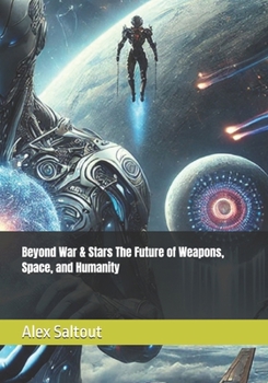 Paperback Beyond War & Stars The Future of Weapons, Space, and Humanity Book