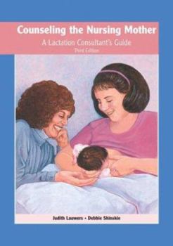 Hardcover Counseling the Nursing Mother: A Lactation Consultant's Reference Book