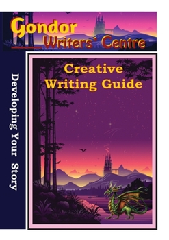 Paperback Gondor Writers' Centre Creative Writing Guide - Developing Your Story Book