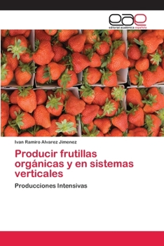 Paperback Producir frutillas orgánicas y en sistemas verticales [Spanish] Book