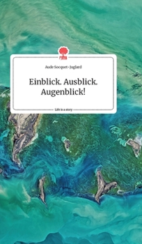 Hardcover Einblick. Ausblick. Augenblick! Life is a Story - story.one [German] Book