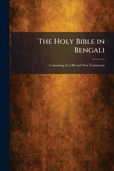 Paperback The Holy Bible in Bengali: Containing the Old and New Testaments Book