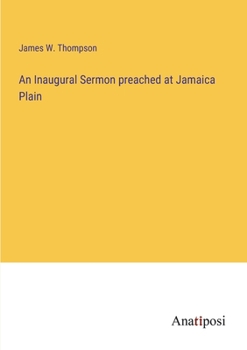 Paperback An Inaugural Sermon preached at Jamaica Plain Book